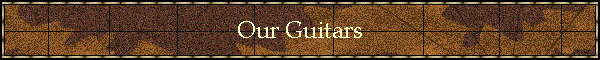 Our Guitars